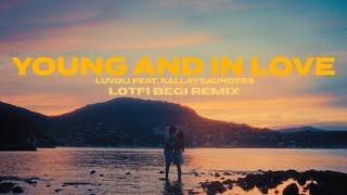 LuvOli feat. Kállay Saunders - Young And In Love (Lotfi Begi Remix) [Official Music Video]