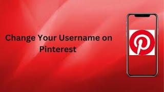 How to Change Your Username on Pinterest: A Step-by-Step Guide | Technologyglance