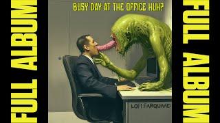 Busy Day at the Office Huh? - LoFi Farquaad (2022) - [FULL ALBUM]