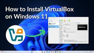 How to Install VirtualBox on Windows 11