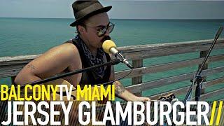 JERSEY GLAMBURGER - BURGER MAN (BalconyTV)