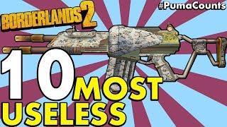 Top 10 Most Useless Guns, Weapons, Shields and Items in Borderlands 2 #PumaCounts