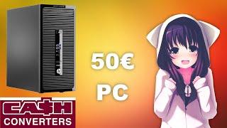 50€ PC from CASH CONVERTERS! + UPGRADES