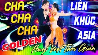 LK Asia Golden Cha Cha Cha Hay Vượt Thời Gian - Nhạc Cha Cha Cha Không Lời Đặc Biệt Hay Nhất 2025