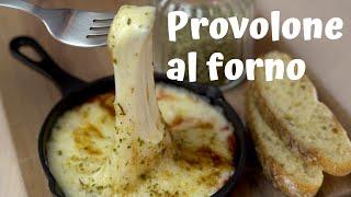 PROVOLONE AL FORNO Ricetta Facile | Una Favola in Cucina