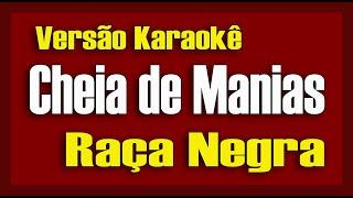 Raça Negra - Cheia de Manias - Karaokê