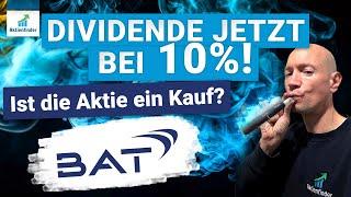 British American Tobacco - Dividende jetzt bei 10%! Ist die Aktie ein Kauf?