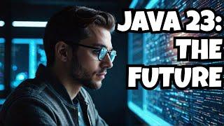 Is Java 23 the Future of Programming?