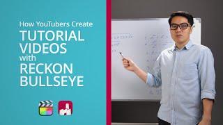 How YouTubers Create Tutorial Videos with Reckon Bullseye