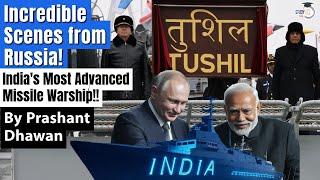 Incredible Video from Russia as India gets INS Tushil | By Prashant Dhawan