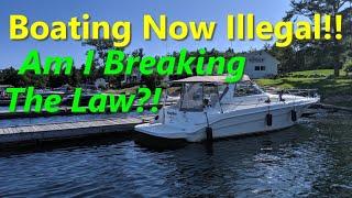 Boating Is Now Illegal - Cannot Use Our Boat!!