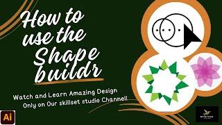 How to use the shape builder toolCLASS 4|Graphic design| Adobe Illustrator|@Skillset-Studio