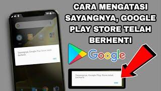 Cara Mengatasi Sayangnya Google Play Store Telah Berhenti Terbaru 2023