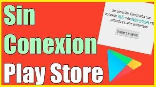 Error Play Store Sin Conexion en Android, Tablet o Smartphone I 4 Soluciones 2024