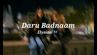 Daru Badnaam [slowed+reverb] | Elysian 