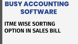 ITEM SORTING WISE IN BUSY ACCOUNTING SOFTWARE