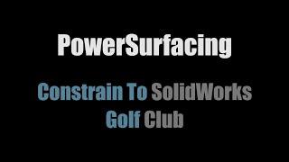 SolidBox Presents: Power Surfacing Constrain To SolidWorks - Golf Club