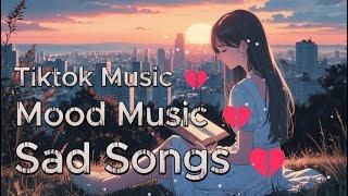 Chill Tiktok Music Mood music  Sad Songs Playlist For Broken Hearts  In the Echo of Your Absence