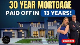 30 Year Mortgage Paid Off in 13 Years!