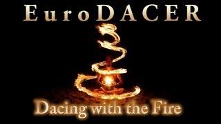 Eurodacer - Dancing with the fire