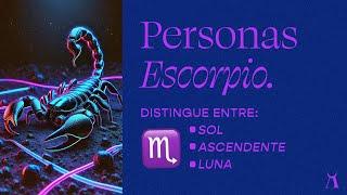 ️ PERSONAS ESCORPIO: Diferencias entre Sol, Ascendente y Luna