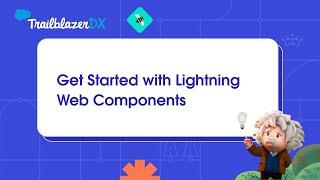 Get Started with Lightning Web Components