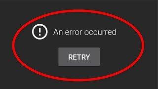 How To Fix An Error Occurred Problem On Youtube || Android Mobile