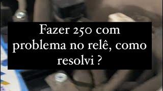 Fazer 250 com problema no relê de partida.