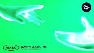 Sonny Fodera & MK - Asking (feat. Clementine Douglas) [Chill Mix]