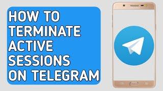 How to Terminate Active Sessions On Telegram (2023)