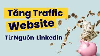 Hướng Dẫn Tăng Traffic Website Từ Nguồn Linkedin - Mẹo SEO Web