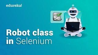 Robot Class in Selenium WebDriver | Handle Keyboard Events in Selenium | Selenium Training | Edureka