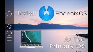 Installing Phoenix OS as a main OS on UEFI Systems (RIP RemixOS) - TechRodent Guides