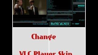 How To Change VLC Player Skin