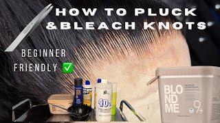 How to Pluck & Bleach Knots Like A Pro | Beginner Friendly