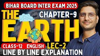 L-2, Chapter-9, The Earth | LINE BY LINE EXPLANATION | Class-12 English Bihar Board | कक्षा-12