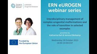 ERN eUROGEN Webinar 85:Interdisciplinary management of complex urogenital malformations & transition