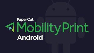 Mobility Print: Set Up Printing for Android