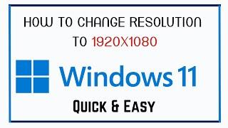 how to change resolution in windows 11 to 1920x1080 in 2022