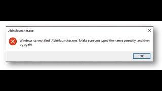 windows cannot find '.\bin\launcher.exe'.Make Sure you typed the name correctly,and then try again