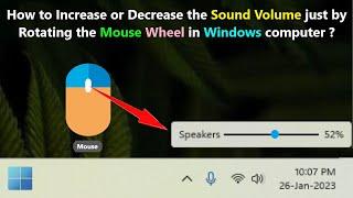 How to Increase or Decrease the Sound Volume just by Rotating the Mouse Wheel in Windows computer ?