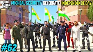 MICHEAL SECURITY CELEBRATE INDEPENDENCE DAY | GTA V GAMEPLAY #62