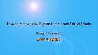 How to remove email spam filters from DirectAdmin   Nayo Hosting