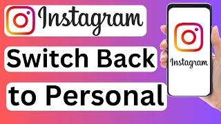 How to Switch Back to Personal Account on Instagram - Easy to Follow