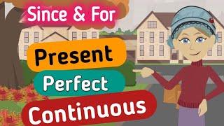 Present perfect continuous | English conversation | English speaking | Use of since and for