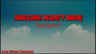 Hanggang Ngayo'y Mahal  -  Jaya (LYRICS)