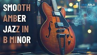 Smooth Amber Jazz Backing Track in B Minor