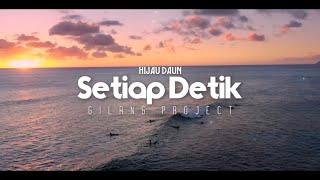 Dj Slow Remix!! Setiap Detik - Hijau Daun - (Gilang Project Remix)