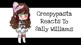 Creepypasta Reacts To Sally Williams #creepypasta #reaction #gacha #gachareact #sally #sallywilliams