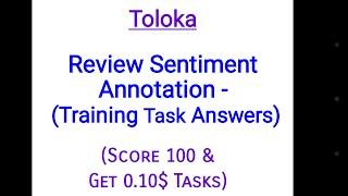 Review Sentiment Annotation Training Answers - Toloka task - Pass with 100 score